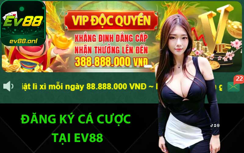 Đăng ký cá cược tại EV88