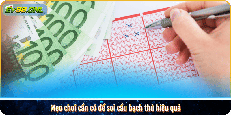 Mẹo chơi cần có để soi cầu bạch thủ hiệu quả