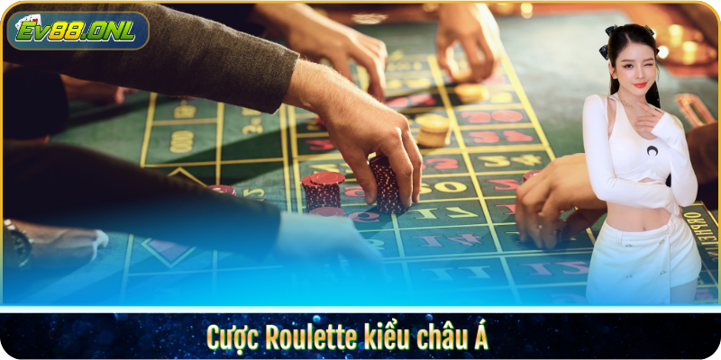 Cược Roulette kiểu châu Á