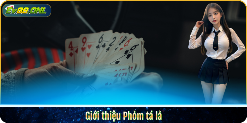 Giới thiệu Phỏm tá lả